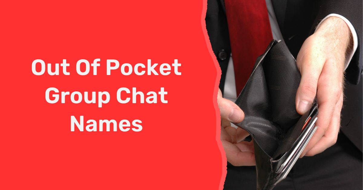 Out Of Pocket Group Chat Names